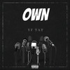 Own (Explicit) - YF TAT