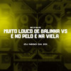 Muito Louco de Balinha vs É no Pelo é na Viela (Explicit) - Mc Lv Da Zo&DJ NEGO DA ZO&Tropa da W&S