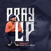 Pray Up (Explicit) - Adroit&Syntax