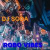 Robo Vibes (Radio Edit) - Dj Soda