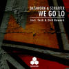 We Go Lo (DnB Rework) - Dataworx&Schaffer