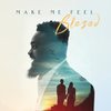 Make Me Feel (Explicit) - Blezed