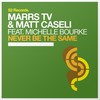 Never Be the Same (Radio Edit) - Marrs TV&Matt Caseli&Michelle Bourke