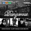 Dangerous (feat. Curtdigga & edk beats) (Explicit) - Emad Saad&Curtdigga&edk beats