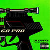 Go Pro(feat. 2KBABY) (Explicit) - LB SPIFFY&2KBABY