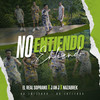 No entiendo - El Real Soprano&J and J&Nazabrek