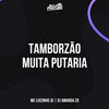 TAMBORZÃO MUITA PUTARIA (Explicit) - Club Pirituba&DJ AMANDA ZO&Mc Luizinho JD