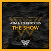 The Show (Original Mix) - A2M&Stereotypes