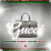 Gucci (feat. el dan & Tato cash) - maymoneymusic&El Danya&El Dan&Tato cash