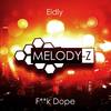 F**k Dope (Original Mix) - Eidly