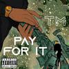 Pay For It (Explicit) - TM