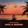 Hola Bebe (Explicit) - Resi&C4ro