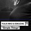 Simple Things (Original Mix) - Yulia Niko&Eskuche&Marieme Diop