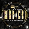 Borracho - LESTER&Robe Los Pandilleros&Ruben Castro