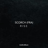 Rise (Original Mix) - Scorch (FRA)