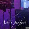 Ain't Perfect (Explicit) - Trapboy Tee