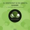 Higher (Tolga Diler Remix) - Eva Bristol&DJ Aristocrat