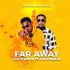 Far Away (feat. Jah Phinga) - Exco Bwoi&Jah Phinga