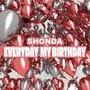 Everyday my birthday - Shonda