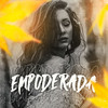 Empoderada - Dan Flores&DJ Elekaze&DJ Di Marques