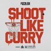 Shoot Like Curry (Explicit) - Fizzler