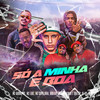 Só a Minha e Boa (Explicit) - Mc Luki&Mc Capelinha&MC Bruno MS&Dodida&mcs neguinho e dollar&DJ GH