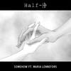 Somehow - Half-ID&Maria Lennefors