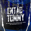 Então Tommy (Explicit) - MC Koruja&DJ Dozabri&DJ TH&MC Luiggi&Mc Yago