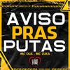 Aviso Pras Puta (Explicit) - MC Zuka&MC OUÁ
