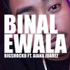 Binalewala (Rap Version) - Bigshockd&Aiana Juarez