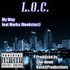 My Way (feat. Marka (Hookstarz)) (Explicit) - L.O.C.&Marka