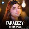 Tapaeezy - Sheena Gul