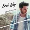 Your Love(feat. Tom Bailey) - Boris Way&Tom Bailey