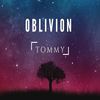 Oblivion - Tommy