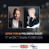 It Won't Rain Forever - Derek Ryan&Philomena Begley