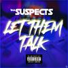Let them Talk (feat. Kiana Saffings) (Explicit) - Tha Suspects&Kiana Saffings