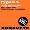 To Be In Love 2014 (Fake  Remedy Remix) - Paradise 45&Nalaya