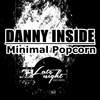 Minimal Popcorn (Original Mix) - Danny Inside