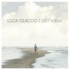 I Get Weak - Luca Giacco