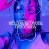 Melodia Incomoda Debochada (Explicit) - DJ MENOR RZS OFICIAL&Mc Choros