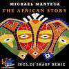 The African Story (DJ Sharp Remix) - Michael Manteca