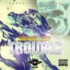 Trouble (Explicit) - Chronic Law