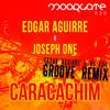 Caracachim (Edgar Aguirre & Dj Neil Groove Remix) - Edgar Aguirre&Joseph One