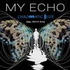 My Echo(feat. Pryvt Ryn) - Chromatic Blue&PRYVT RYN