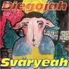 Sväryeah - Diegojah