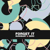 Forget It - Bushbaby&Zero