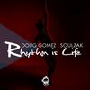 Rhythm Is Life (Main Mix) - Doug Gomez&Soulzak