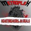 Heartbreakers... No Deals - Metroplex