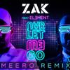 Nvr Let M3 Go[feat. El3ment] (Meero Remix) - Zak&El3ment