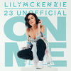 On Me - Lily McKenzie&23 Unofficial